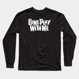 play with me Long Sleeve T-Shirt